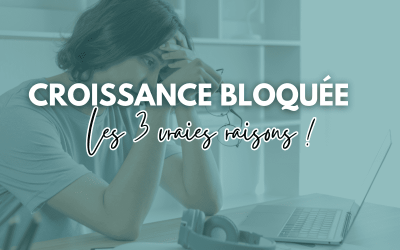 Croissance bloquée ? Les 3 situations internes qui sabotent votre entreprise